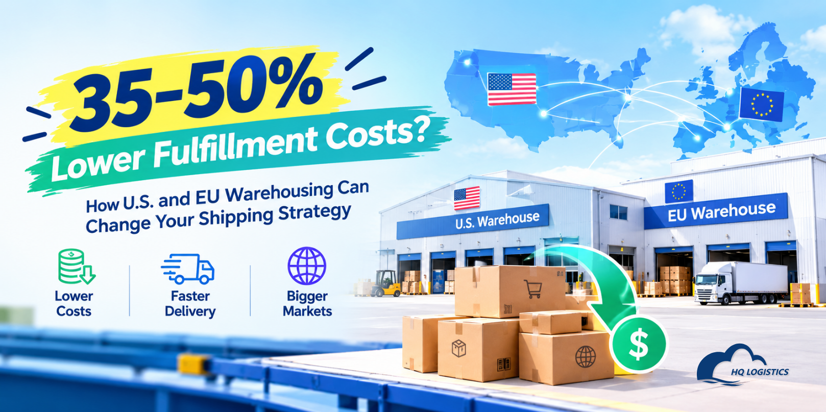 35&ndash;50% Lower Fulfillment Costs? How U.S. and EU Warehousing Can Change Your Shipping Strategy